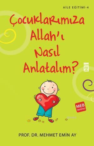 Çocuklarımıza Allah'ı Nasıl Anlatalım | benlikitap.com