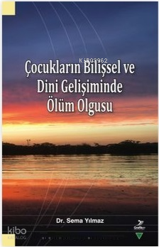 Çocukların Bilişsel ve Dini Gelişiminde Ölüm Olgusu