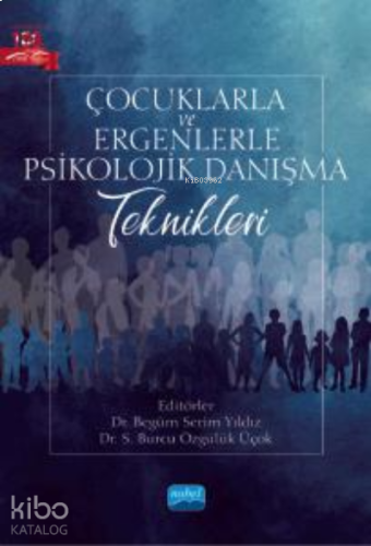 Çocuklarla ve Ergenlerle Psikolojik Danışma Teknikleri