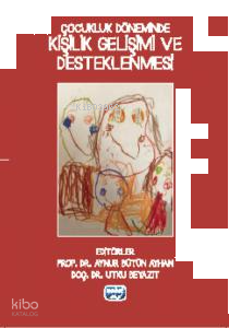 Çocukluk Döneminde Kişilik Gelişimi ve Desteklenmesi