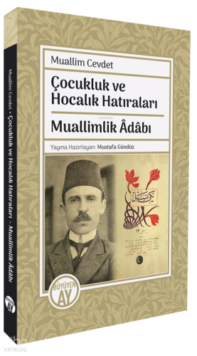 Çocukluk ve Hocalık Hatıraları;Muallimlik Âdâbı