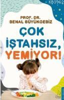 Çok İştahsız , Yemiyor