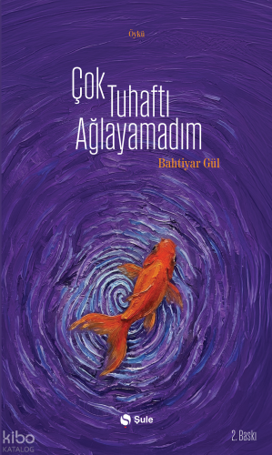 Çok Tuhaftı Ağlayamadım