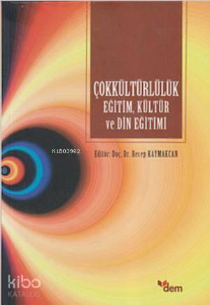 Çokkültürlülük Eğitim, Kültür ve Din Eğitimi | benlikitap.com