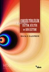 Çokkültürlülük Eğitim, Kültür ve Din Eğitimi | benlikitap.com