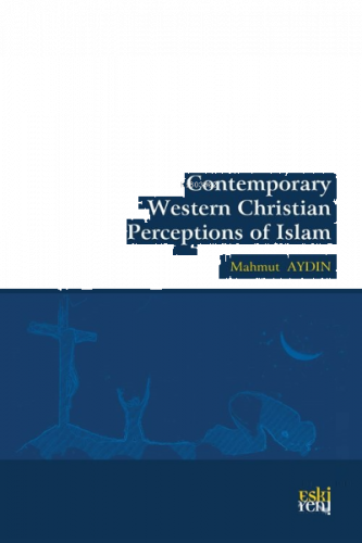Contemporary Western Christian Perceptions Of Islam | benlikitap.com