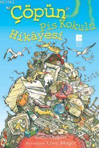 Çöpün Pis Kokulu Hikâyesi