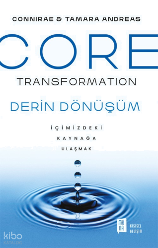 Core Transformation Derin Dönüşüm;İçimizdeki Kaynağa Ulaşmak