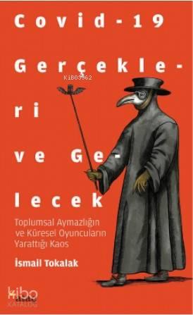 Covid-19 Gerçekleri ve Gelecek | benlikitap.com