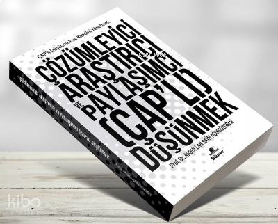 Çözümleyici Araştırıcı ve Paylaşımcı (Çap’lı) Düşünmek;Çaplı Düşünmek ve Kendini Yönetmek