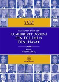 Cumhuriyet Dönemi Din Eğitimi ve Dini Hayat (3 Cilt) | benlikitap.com