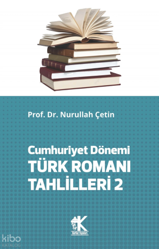 Cumhuriyet Dönemi Türk Romanı Tahlilleri 2