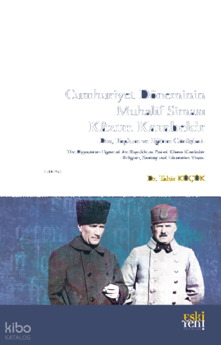 Cumhuriyet Döneminin Muhalif Simasi Kâzım Karabekir