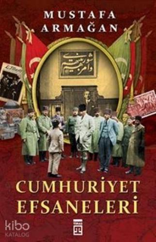 Cumhuriyet Efsaneleri | benlikitap.com