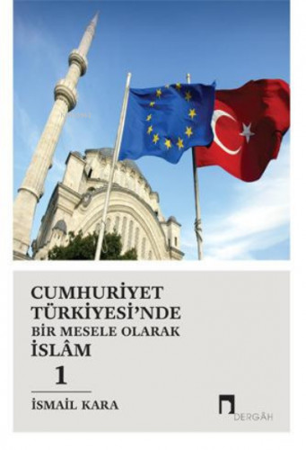Cumhuriyet Türkiyesi'nde Bir Mesele Olarak İslâm 1 | benlikitap.com