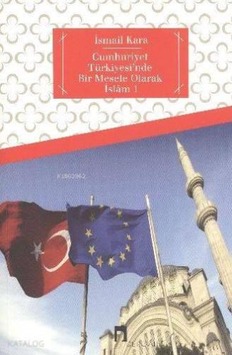 Cumhuriyet Türkiyesinde Bir Mesele Olarak İslam