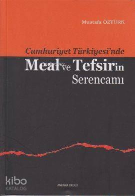 Cumhuriyet Türkiyesi'nde Meal ve Tefsirin Serencamı | benlikitap.com