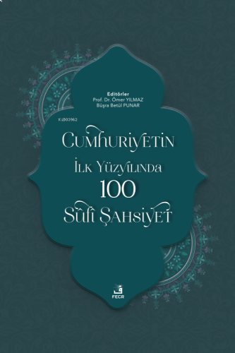 Cumhuriyetin İlk Yüzyılında 100 Sûfî Şahsiyet | benlikitap.com