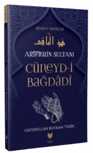 Cüneyd-i Bağdadi - Ariflerin Sultanı Hidayet Öncüleri 5 | benlikitap.c