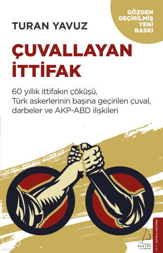 Çuvallayan İttifak; 60 yıllık ittifakın çöküşü, Türk askerlerinin başına geçirilen çuval, darbeler ve AKP-A