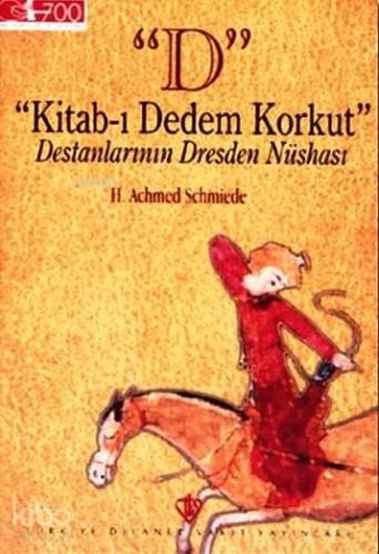"D" Kitab-ı Dedem Korkut; Destanlarının Dresden Nüshası | benlikitap.c