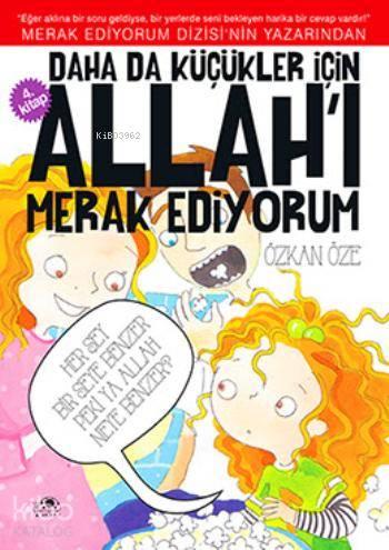 Daha da Küçükler İçin; Allah'ı Merak Ediyorum - 4 | benlikitap.com
