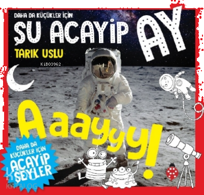 Daha Da Küçükler Için Şu Acayip Ay | benlikitap.com