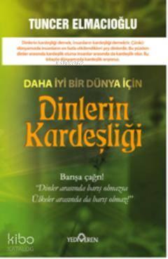 Daha İyi Bir Dünya İçin Dinlerin Kardeşliği | benlikitap.com