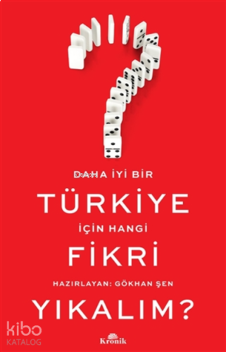 Daha İyi Bir Türkiye İçin Hangi Fikri Yıkalım?
