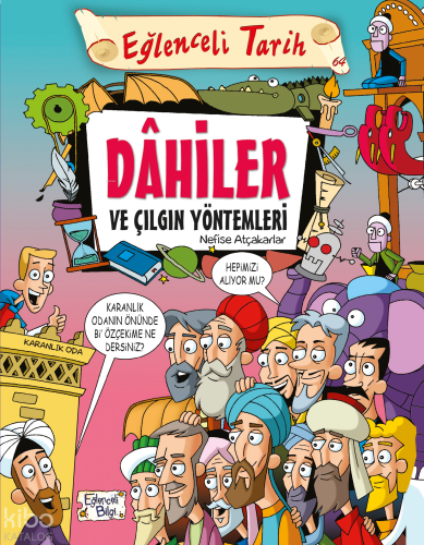 Dahiler ve Çılgın Yöntemleri