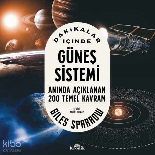 Dakikalar İçinde Güneş Sistemi;Anında Açıklanan 200 Temel Kavram