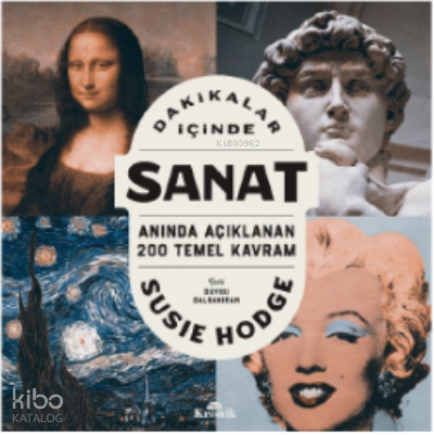 Dakikalar İçinde Sanat ;Anında Açıklanan 200 Temel Kavram | benlikitap