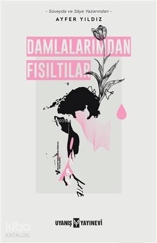 Damlalarımdan Fısıltılar