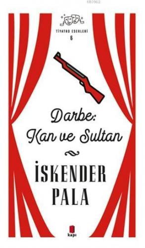 Darbe: Kan ve Sultan - Tiyatro Eserleri 6 | benlikitap.com