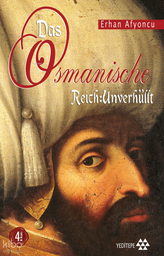 Das Osmanısche Reıch: Unverhullt | benlikitap.com