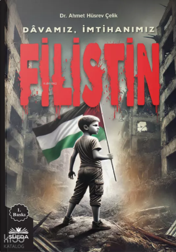 Davamız, İmtihanımız Filistin