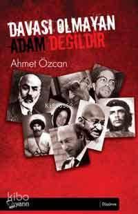 Davası Olmayan Adam Değildir