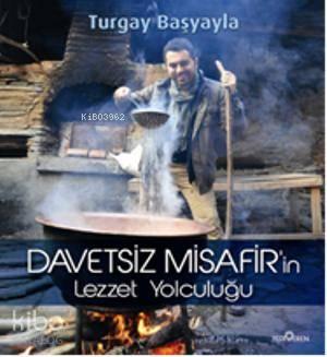 Davetsiz Misafir'in Lezzet Yolculuğu (Ciltli)