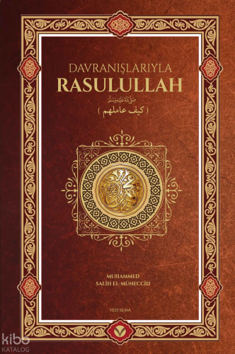 Davranışlarıyla Rasulullah ﷺ (Ciltli)