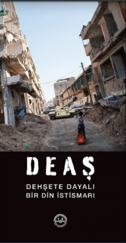 Deaş Dehşete Dayalı Bir Din İstismarı | benlikitap.com