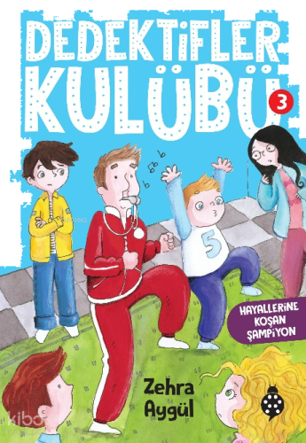 Dedektifler Kulübü-3 Hayallerine Koşan Şampiyon | benlikitap.com