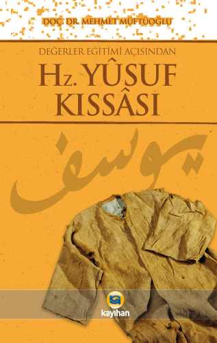 Değerler Eğitimi Açısından Hz. Yusuf Kıssası