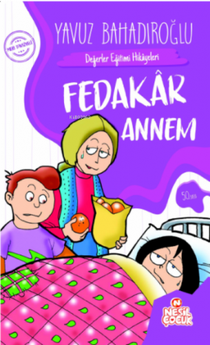 Değerler Eğitimi Hikayeleri-Fedakar Annem