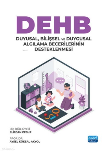 DEHB: Duyusal Bilişsel ve Duygusal Algılama Becerilerinin Desteklenmesi