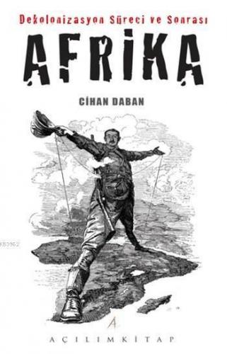 Dekolonizasyon Süreci ve Sonrası Afrika