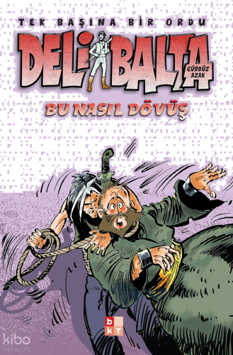 Deli Balta - Bu Nasıl Dövüş