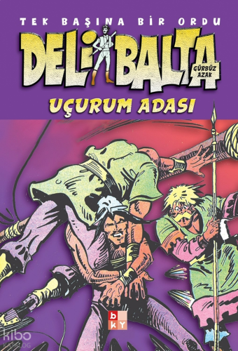 Deli Balta - Uçurum Adası;Tek Başına Bir Ordu | benlikitap.com