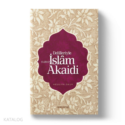 Delilleriyle İslam Akaid - Akaid Dersleri Büyük Boy