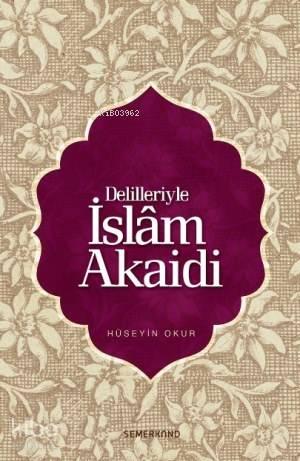 Delilleriyle İslam Akaidi | benlikitap.com