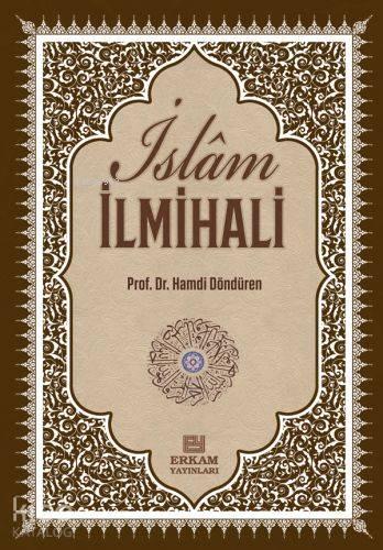 Delilleriyle İslam İlmihali; İnanç İbadet Günlük Hayat | benlikitap.co
